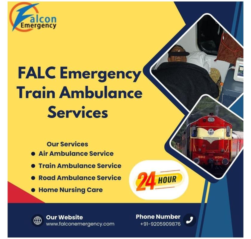 Falc Emergency Train Ambulance in Ranchi Provides Safe and Supportive Medical Transportation 