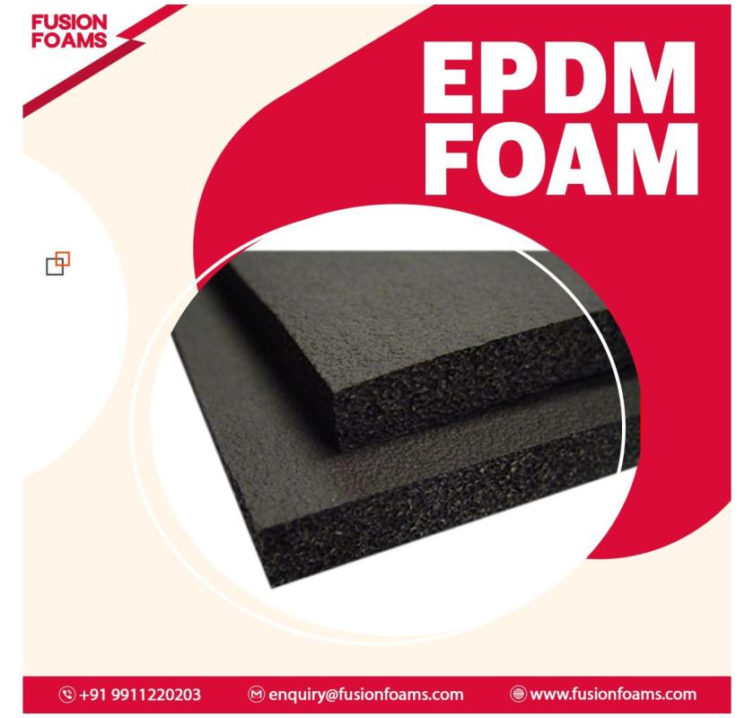 Best Price EPDM Foam Supplier in Delhi | Fusion Foams