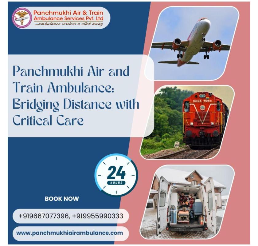Use Panchmukhi Train Ambulance Services in Hyderabad for Maximum Comfort and Safety