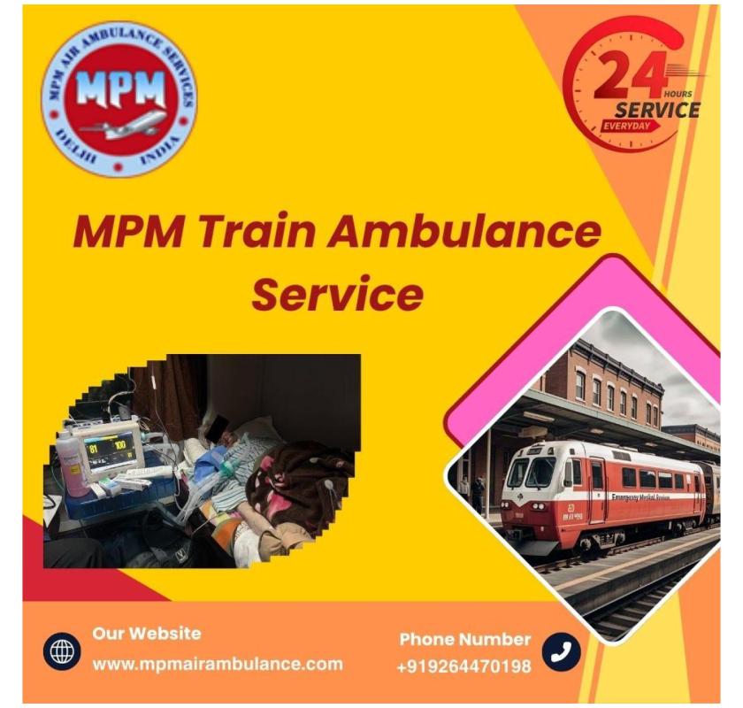 Use MPM train ambulance to transfer critical patients to the hospital in Gorakhpur