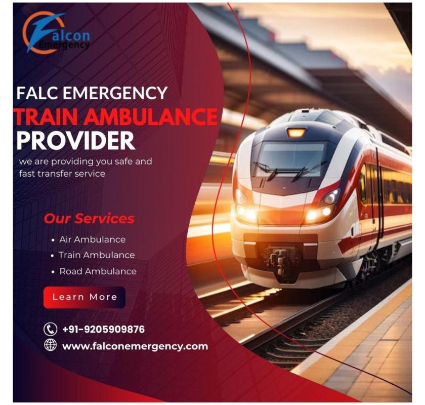 For the shift of patients in shortest time possible, hire the best Falc train ambulance in Bangalore