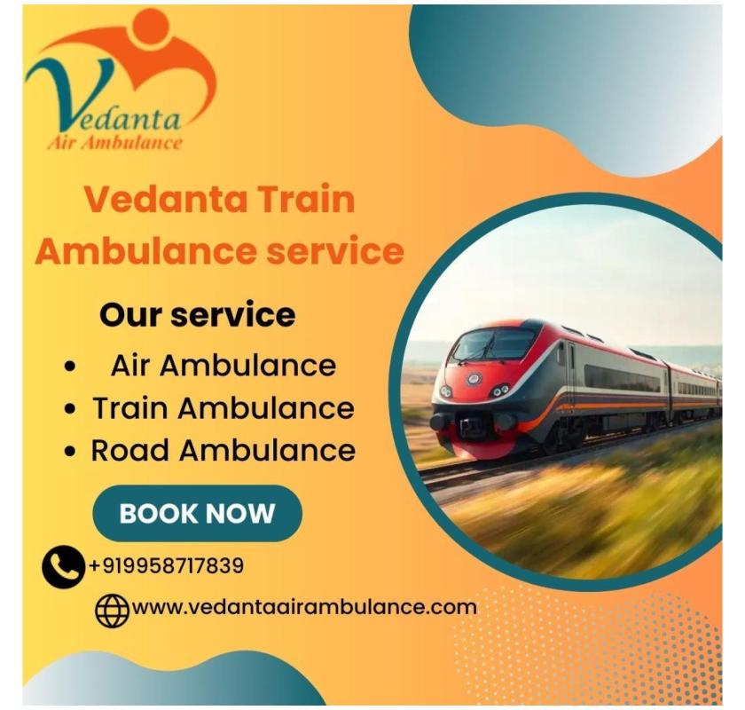 Use Vedanta Train Ambulance in Ernakulam for fast and safe medical transportation