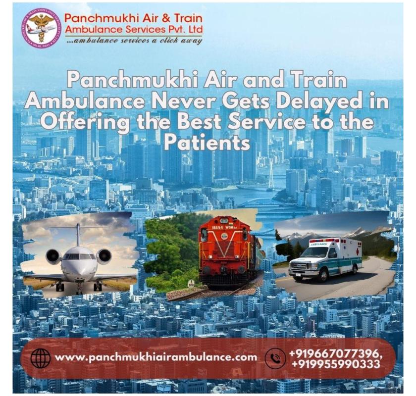Use Panchmukhi Train Ambulance Services in kochi for quick response to timely care