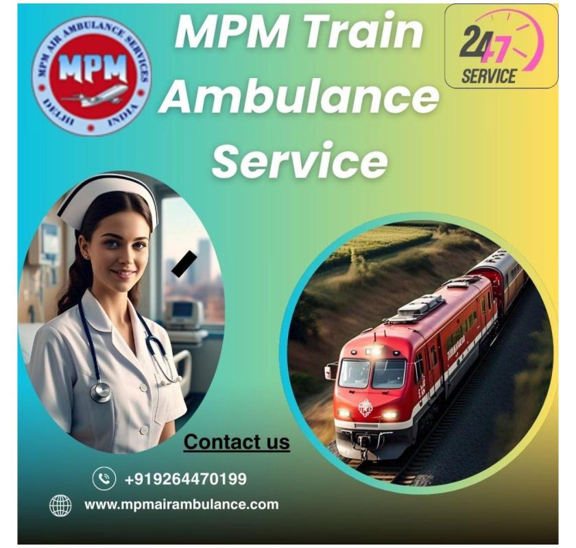 MPM Train Ambulance Services in Siliguri Helps Move Patients between Hospitals