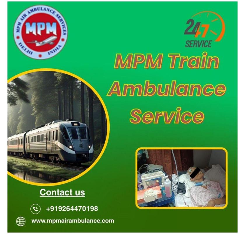 Transfers to Selected Hospitals in Darbhanga Are Easy with MPM Train Ambulance