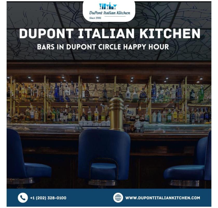 Top Reasons to Visit Dupont Italian Kitchen for the Best Happy Hour in Dupont Circle