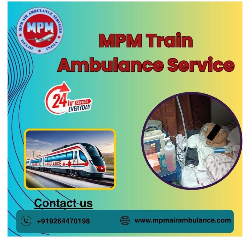 MPM Train Ambulance Service facilitated the safe transfer of patients in Indore 