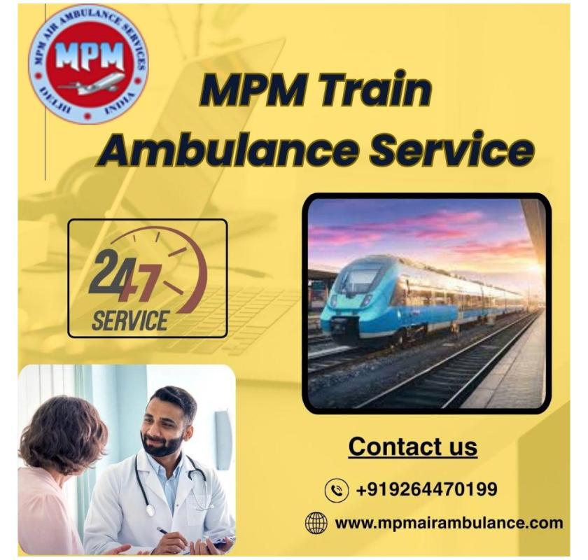 MPM Train Ambulance Services in Dibrugarh Provides ICU Transfer