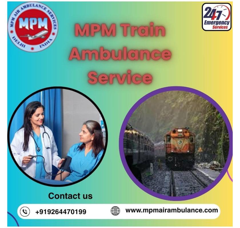 MPM Train Ambulance Services in Gorakhpur make patient travel safe and easy