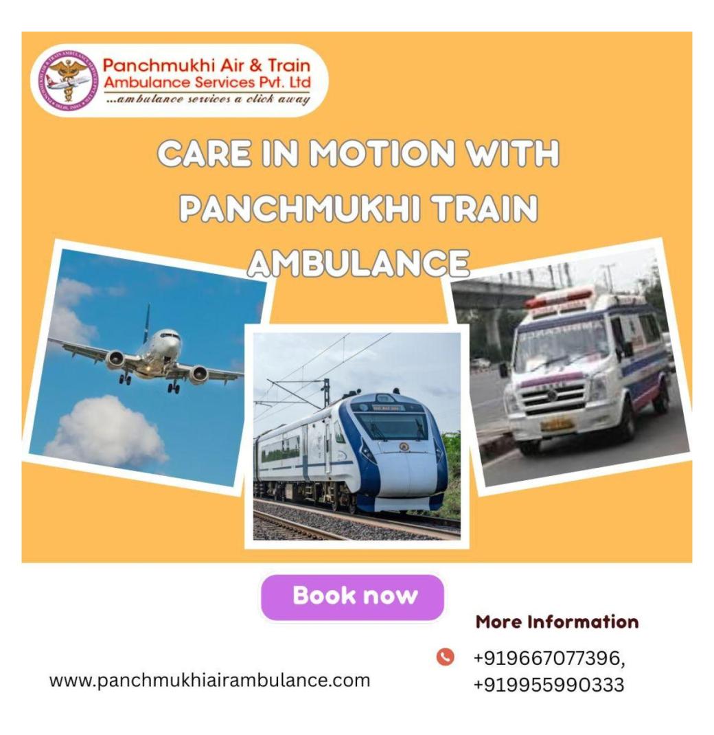 Use Panchmukhi Train Ambulance Service in Chennai to get immediate assistance