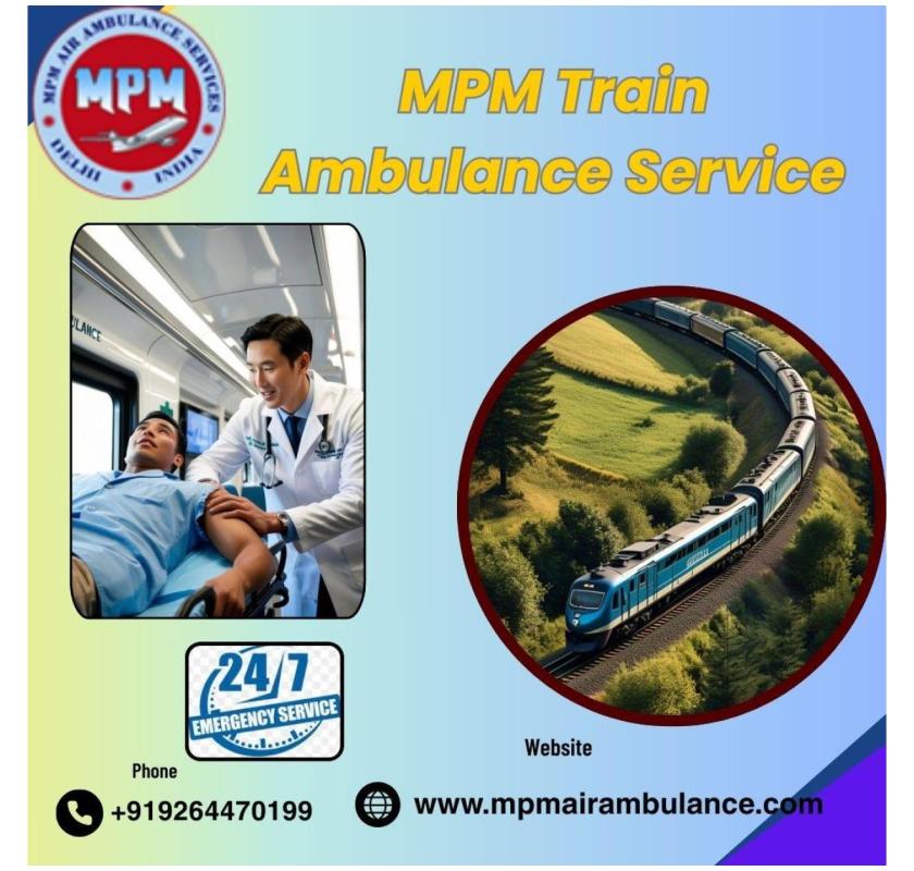 Send your loved ones safely by Train Ambulance with MPM in Jabalpur