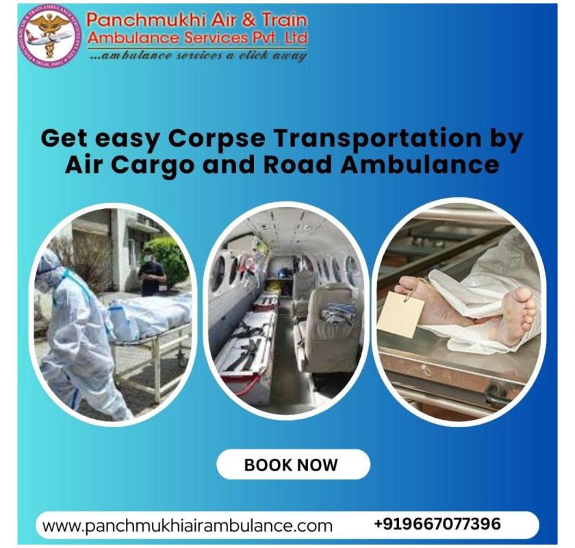Panchmukhi Dead Body Ambulance Manages Every Request Related to Transfer in Vellore