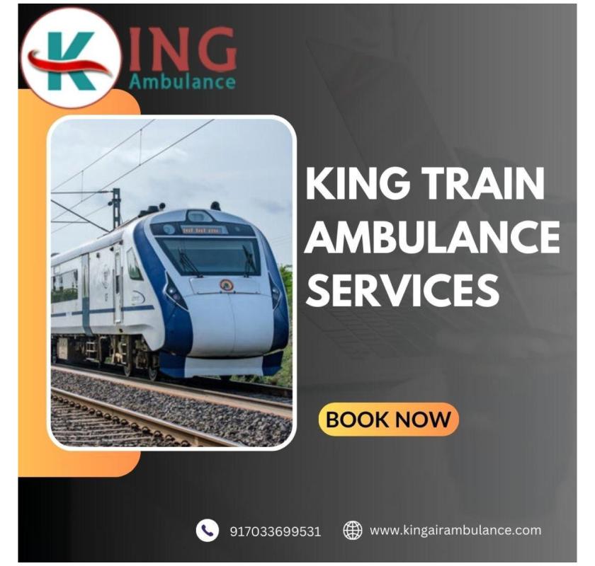 King Train Ambulance in Raipur Provides Comfortable Transportation to Patients