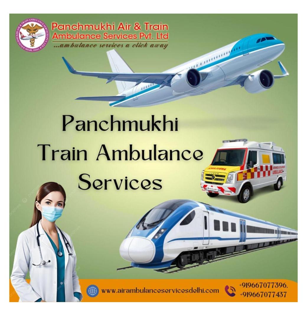  Utilize Panchmukhi Train Ambulance Service in Nagpur to acquire life support apparatus