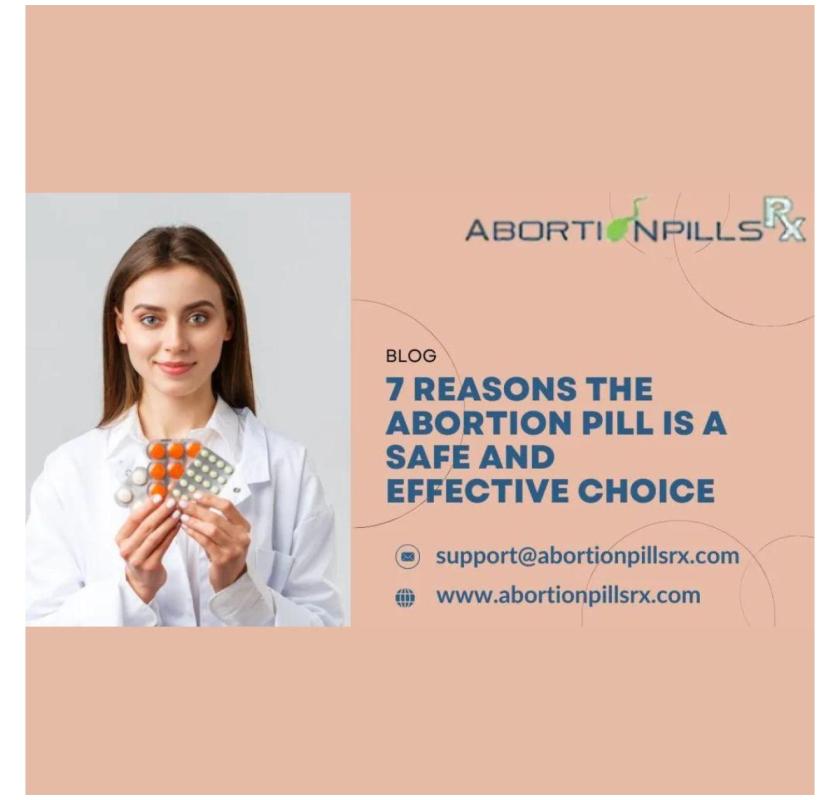 7 Reasons the Abortion Pill is a Safe and Effective Choice