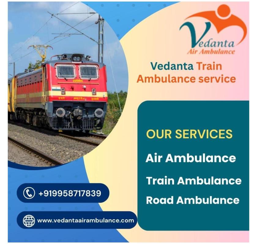 Vedanta Train Ambulance provided transfer facilities with high-quality doctors in Durgapur