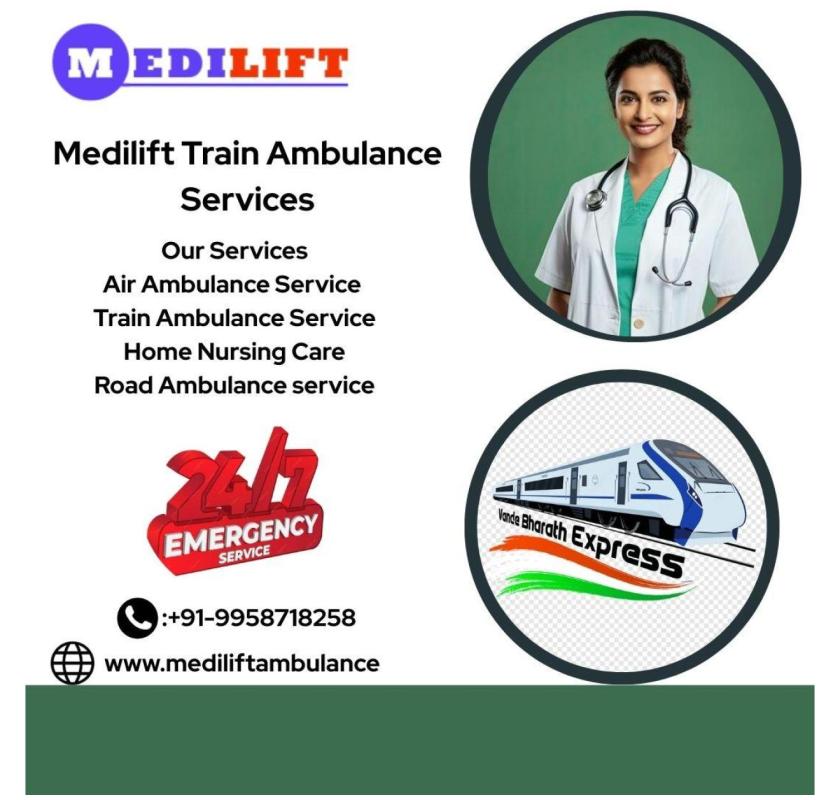 Swift Train Ambulance in Siliguri is offered by Medilift for Immediate Transfer