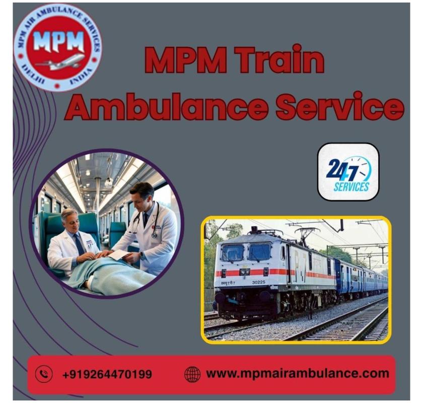 Use the MPM Train Ambulance in Varanasi for medical transfer
