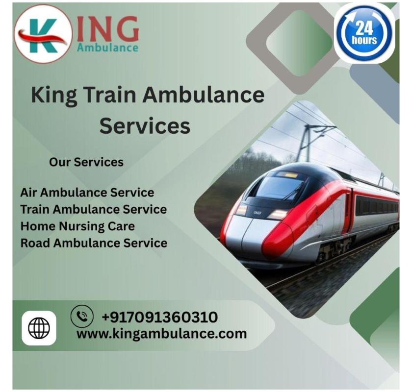  King Train Ambulance Avoid Last-minute Stress during Transfer in Gorakhpur 