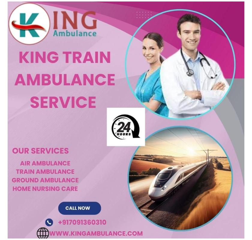 King Offers Highly Safe and Well-Versed Transfer in Chennai with its Train Ambulance