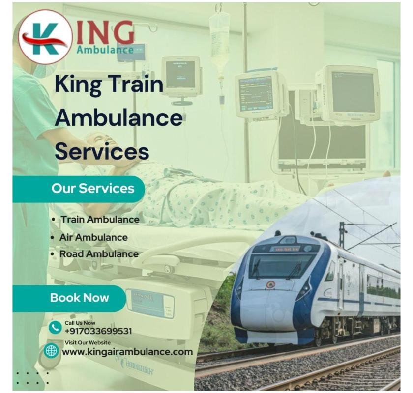 King Transfers Without Causing any Fatal Consequences in Patna in a Train Ambulance