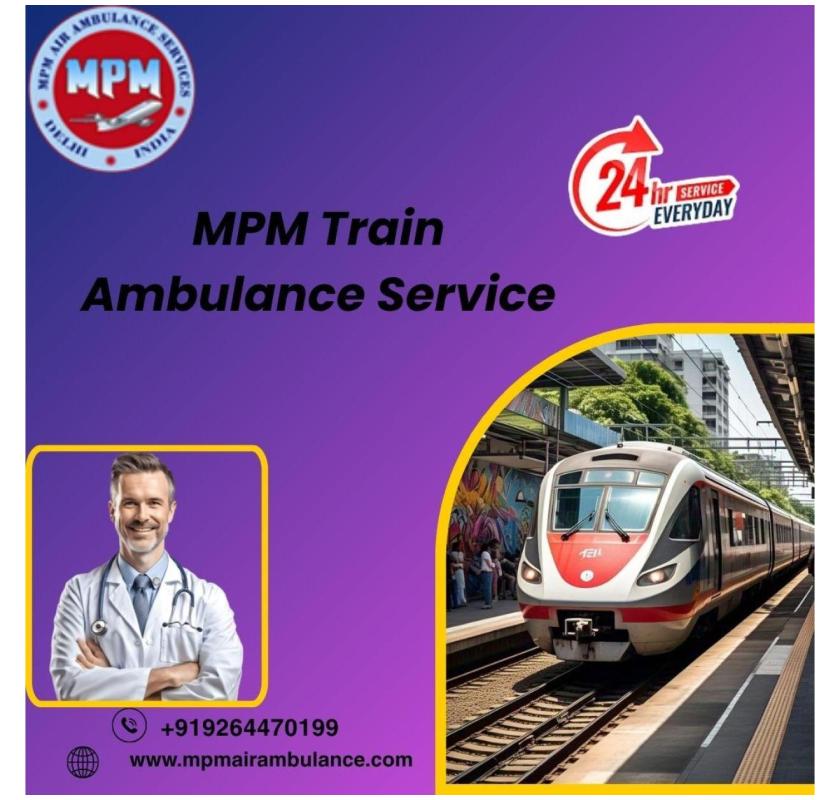MPM keeps your Family Informed About your Progress in Varanasi in a Train Ambulance