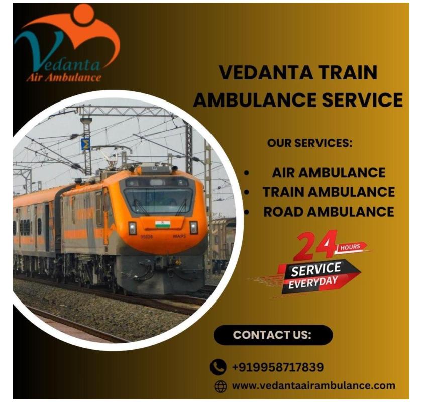 Avail Vedanta Train Ambulance Service in Bhopal, which is equipped with all medical facilities
