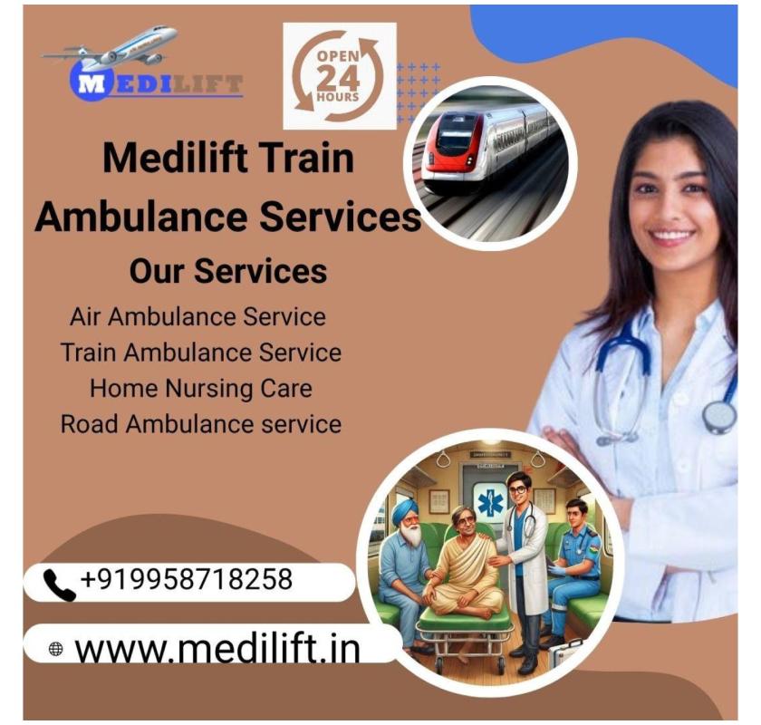 Medilift Move Patients to a Facility with Stability in Patna in a Train Ambulance
