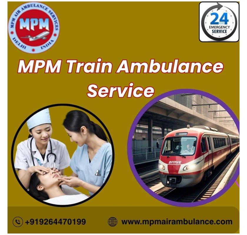 MPM Train Ambulance Services in Raipur provides 24-hour medical treatment services