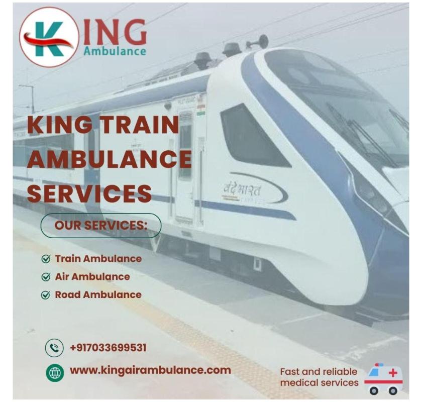 King Train Ambulance in Kolkata Provides Reliable Transportation for Patients