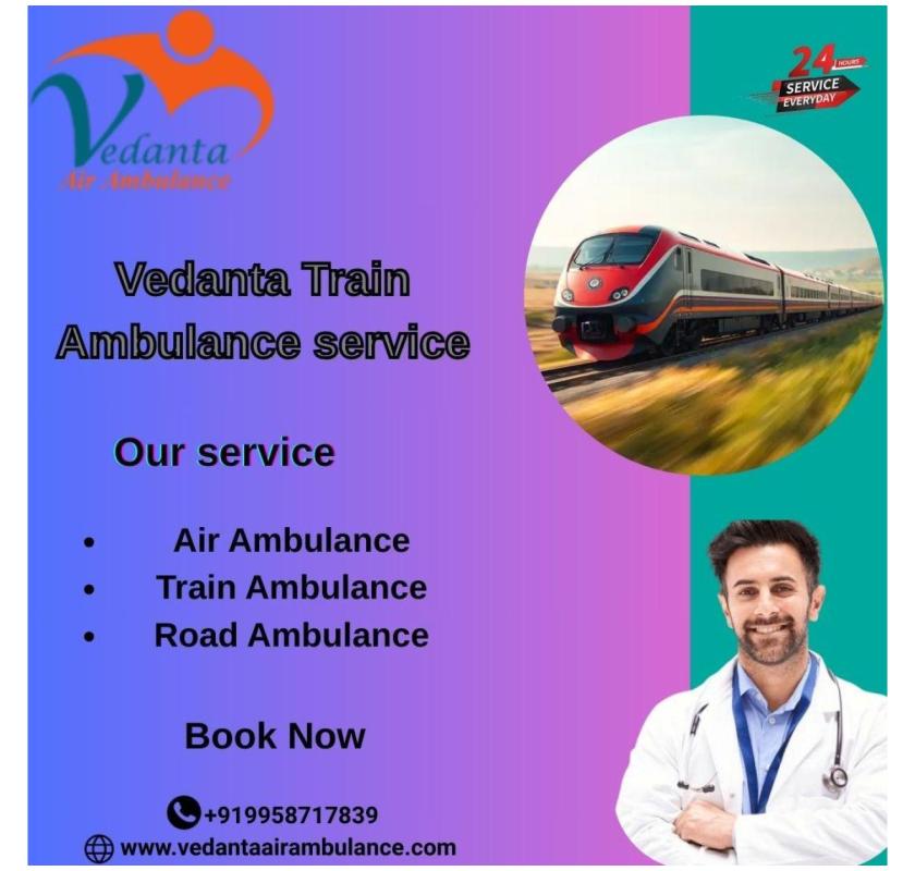  The Vedanta Train Ambulance Service in Bangalore Provides an Accurate Relocation Experience 