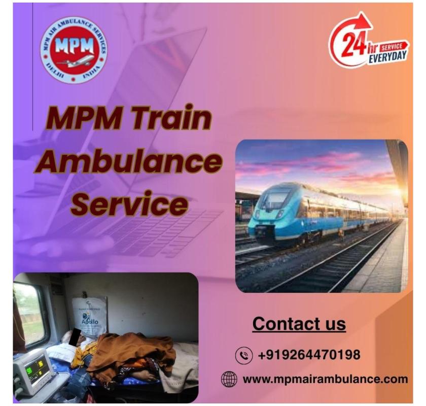 MPM is Blending the Latest Creative Methods in the Silchar Train Ambulance