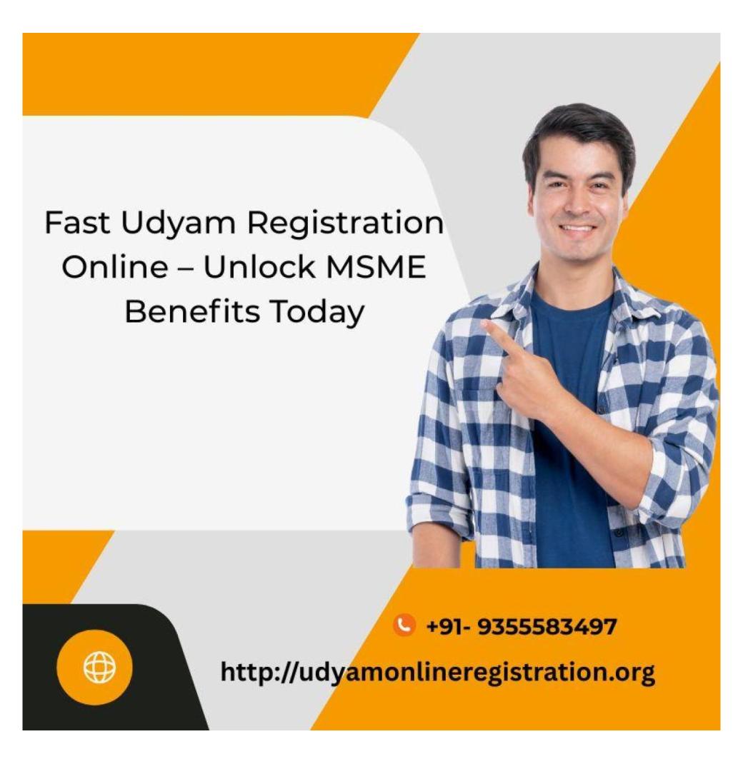 Fast Udyam Registration Online – Unlock MSME Benefits Today