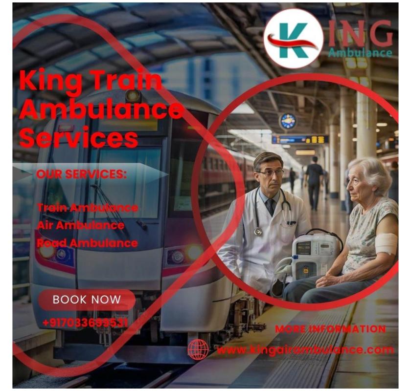 Receive affordable service in Ranchi by choosing King Train Ambulance Service
