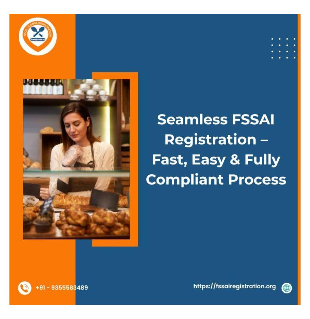 Seamless FSSAI Registration – Fast, Easy & Fully Compliant Process