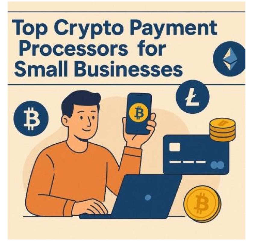 Top Crypto Payment Processors for Small Businesses