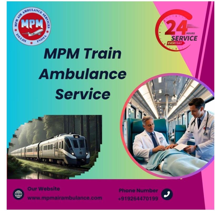 Book MPM Train Ambulance Services in Gorakhpur with Top-class Medical Care
