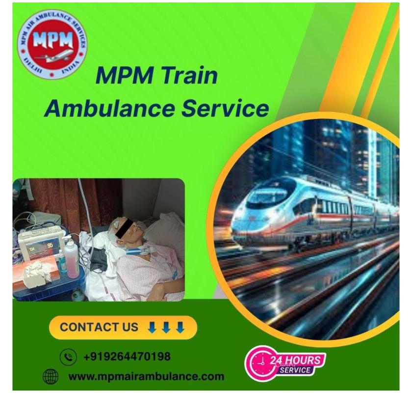 MPM provides the most efficient train ambulance services in Silchar