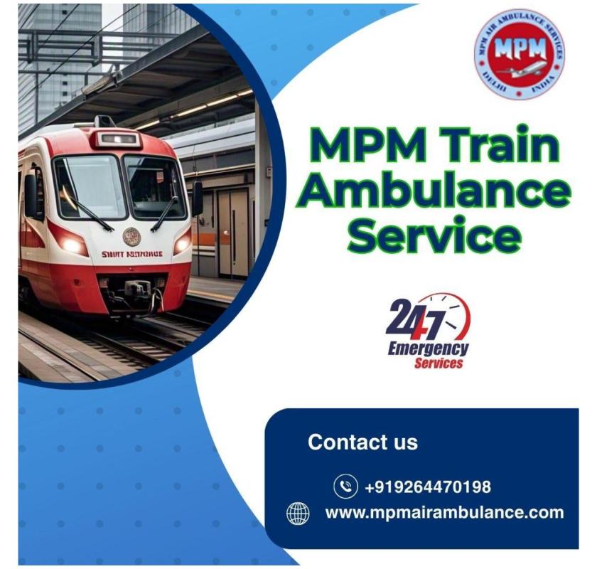 MPM Make Sure Nothing Goes Wrong in Varanasi during a Travel with Train Ambulance