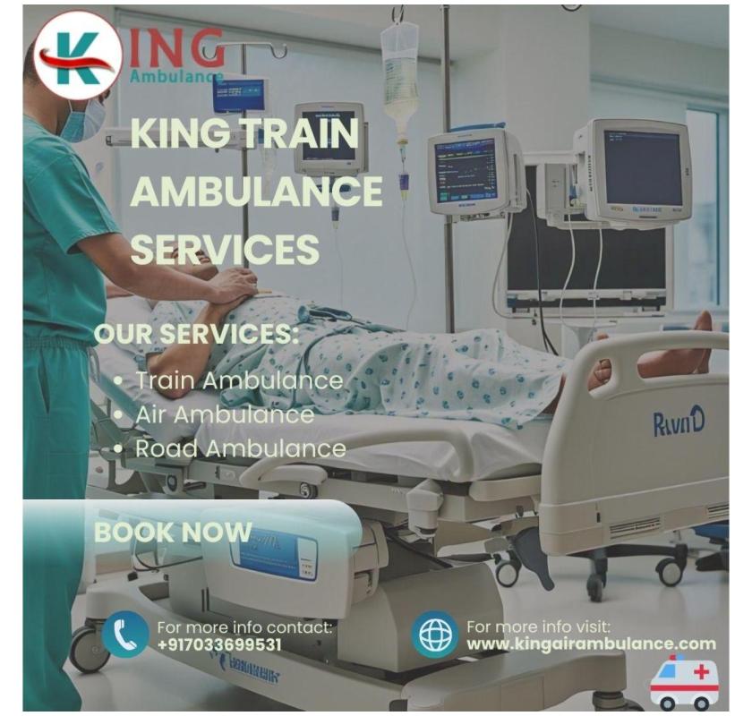 For Swift Responses and Rapid Transfers, Choose King Train Ambulance in Bangalore