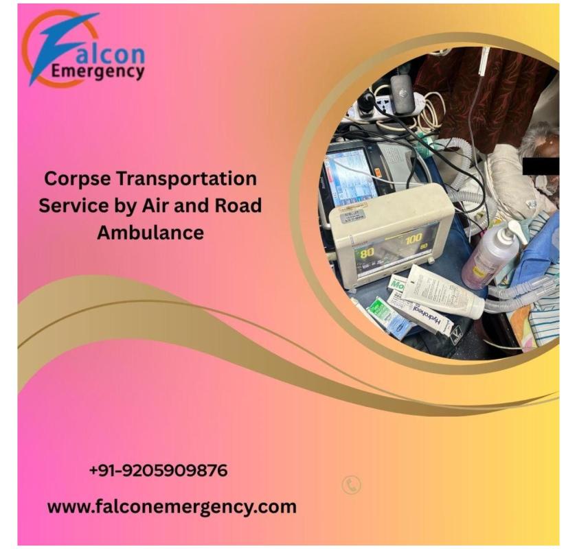 FALC Emergency can be of Incredibly Helpful in Mumbai for a Dead Body Ambulance