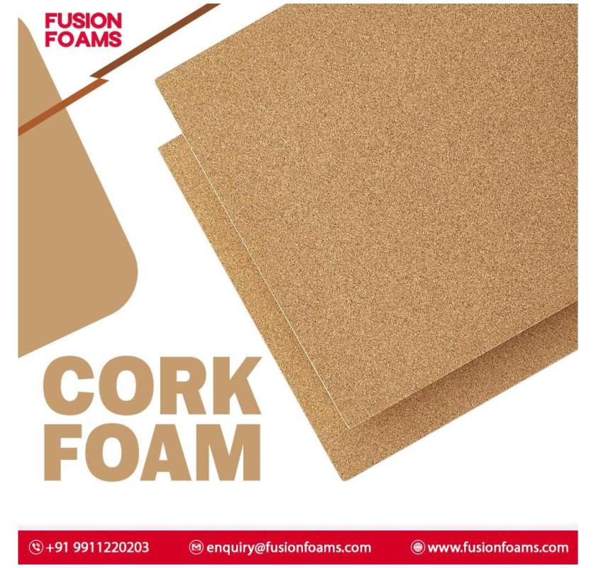 Online Buy Cork Foam in Delhi | Fusion Foams