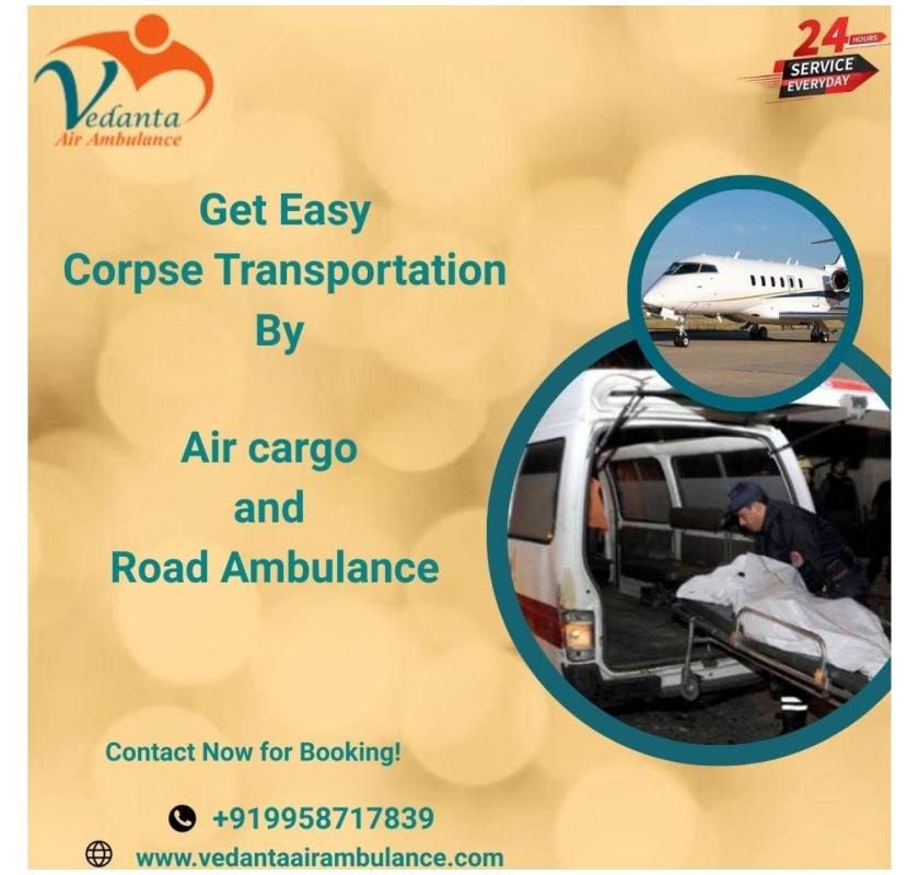 Vedanta Ensures that the Dead Body Transfer is Handled Correctly Without Rushing in Patna