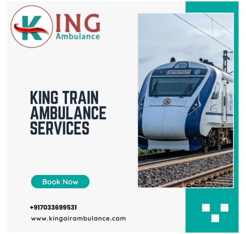 Choose King Train Ambulance in Guwahati for Long-Distance Medical Transportation