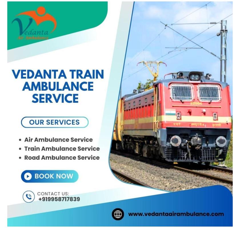 Vedanta Train Ambulance in Ranchi caters to a wide range of medical needs