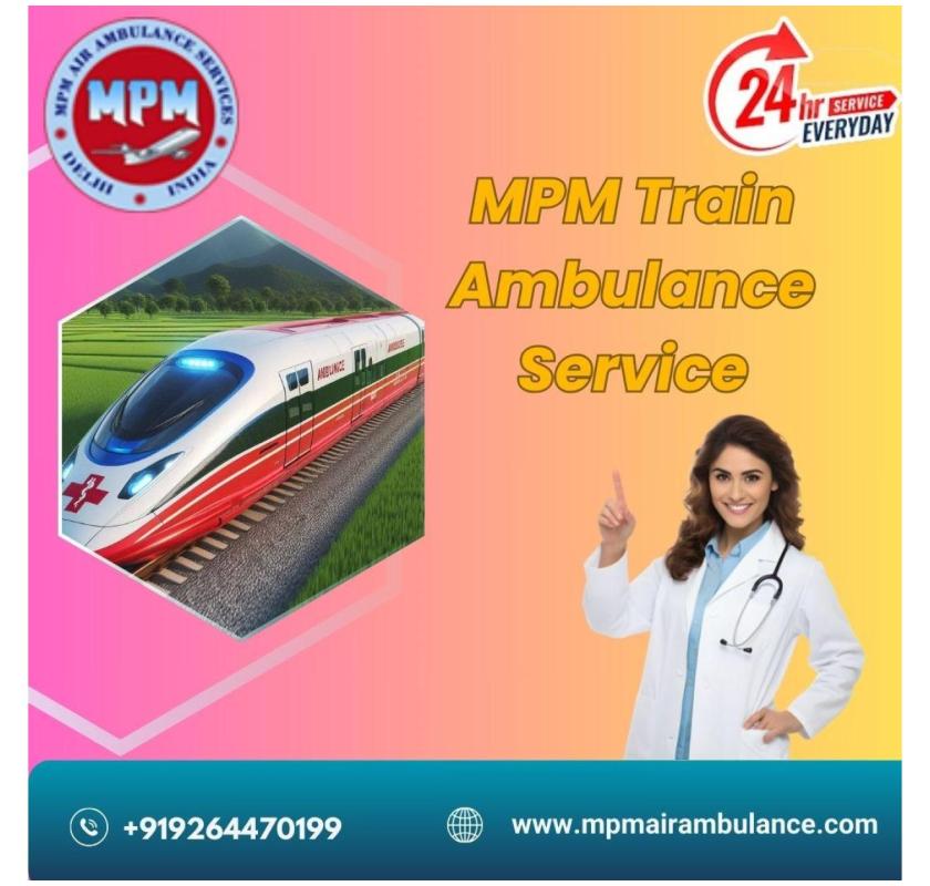   MPM Ambulance has Fully Calibrated Train Coaches for Patient Transfer in Dibrugarh