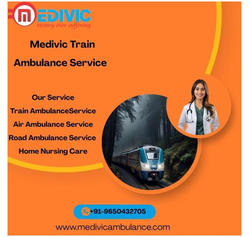 Medivic Train Ambulance Service in Raipur provides the fastest medical transfer