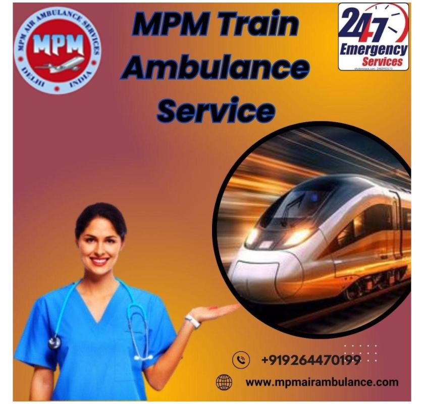 MPM provides the most comprehensive patient approach train ambulance in Indore at night time