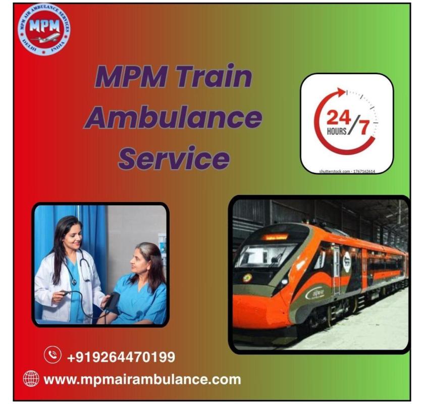 MPM Train Ambulance Service in Indore offers the best medical care