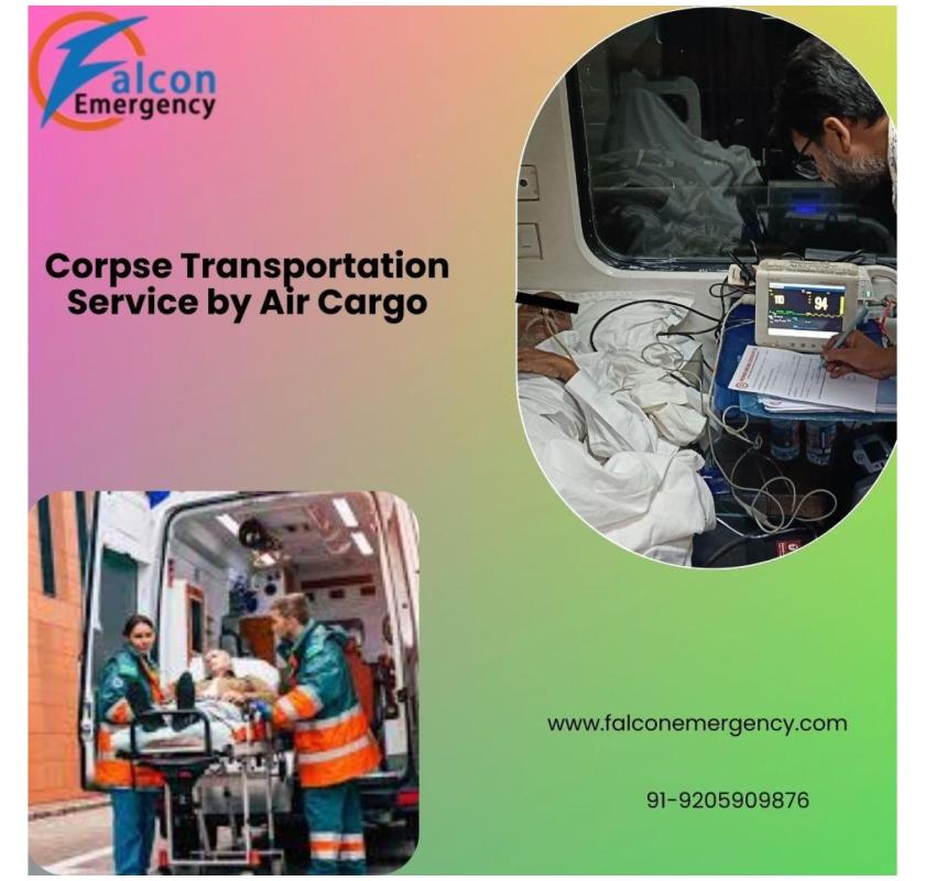 FALC Emergency Offers an Easy Way to Arrange Long-Distance Dead Body Shifting in Vellore